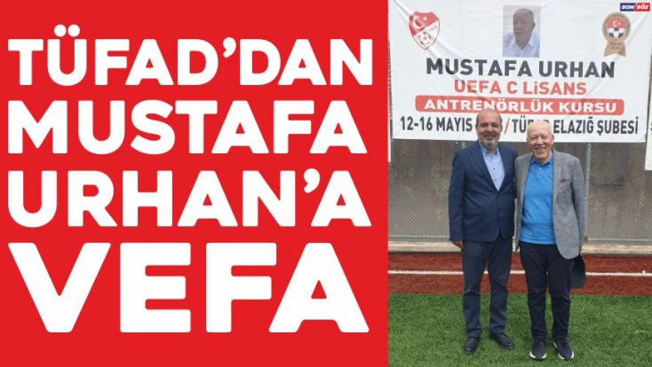 TÜFAD'dan Mustafa Urhan'a Vefa