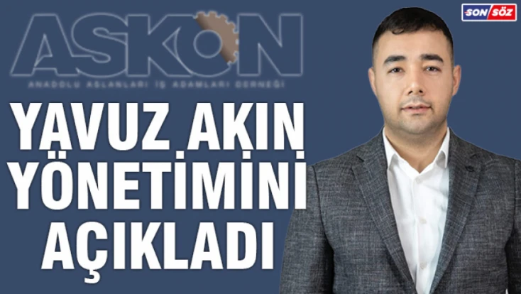 Yavuz Akın Yönetimini Açıkladı