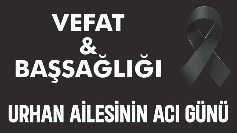 Urhan Ailesinin Acı Günü